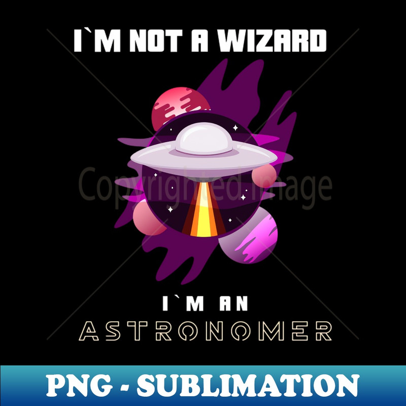 UF-15329_Im Not A WIzard Im An Astronomer 2749.jpg