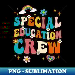 special educator sped teacher special education crew - instant png sublimation download - bring your designs to life