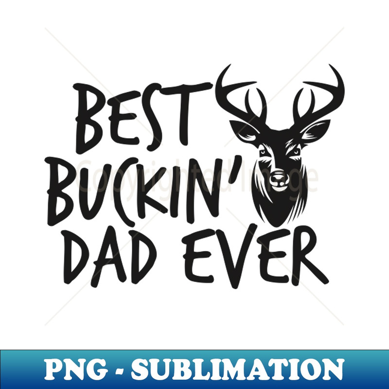 UL-3696_Best Buckin Dad Ever Vintage Retro 2137.jpg