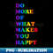 VG-8993_do more of what makes you happy 3865.jpg