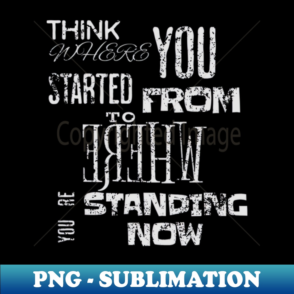 VO-28194_Think where you started from to where youre standing now White letter 2107.jpg