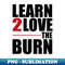 VP-17474_Learn To Love The Burn 7284.jpg