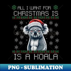 funny santa hat all i want for christmas is a koala - high-quality png sublimation download - perfect for sublimation mastery