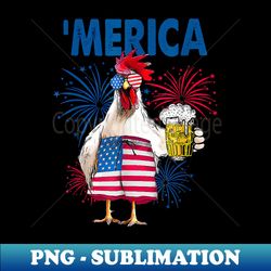 merica funny chicken with beer usa flag 4th of july - trendy sublimation digital download - perfect for creative projects