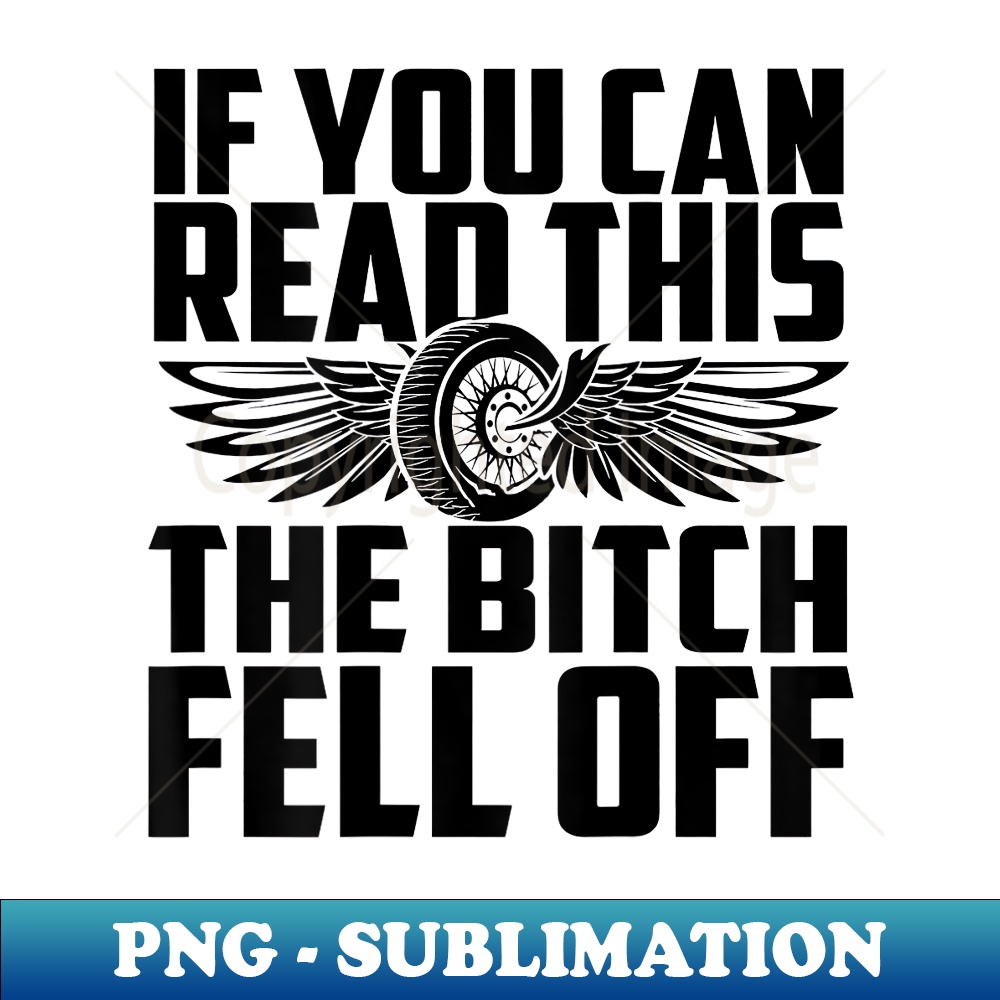 VZ-15117_If You Can Read This The Bitch Fell Off Funny Biker 0313.jpg