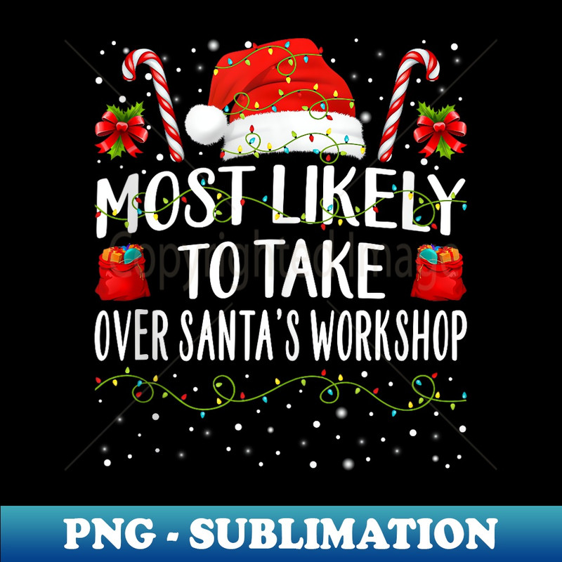 WA-19718_Most Likely To Take Over Santa's Workshop Christmas Matching 0366.jpg