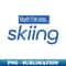 WD-31017_Yeah Im into skiing 11 8916.jpg