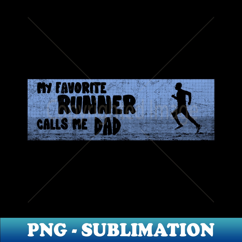 WE-20089_My Favorite Runner Calls Me Dad Runner Father Marathon Runner Halfmarathon Running Daddy Fathers Day 5557.jpg