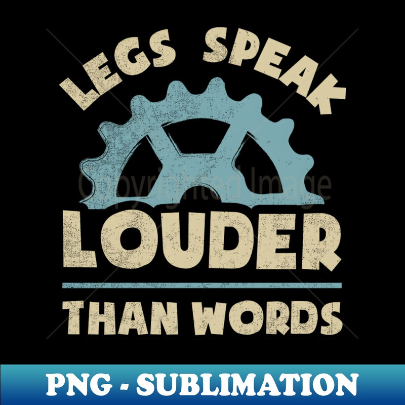WH-17511_Legs Speak Louder Than Words Funny Cycling T-Shirt Cyclist Birthday Bike Lover Bicycle Bike Racing Cycling Dad 8834.jpg