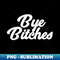 WI-5378_Bye Bitches funny Goodbye Bitches 0124.jpg