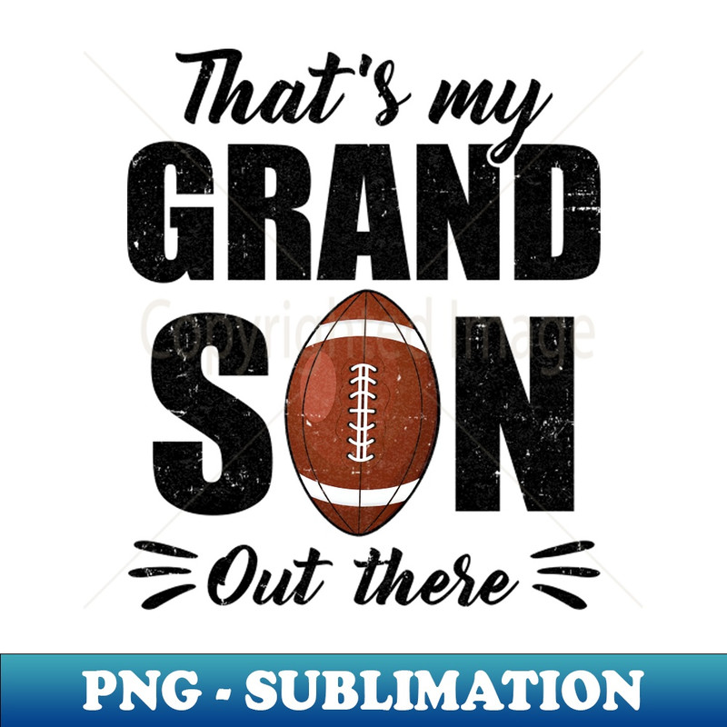 WN-27389_Thats My Grandson Out There Football Lover Grandma Grandpa 1850.jpg