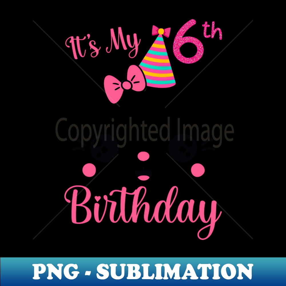 XF-16094_Its My 6th Birthday Girl Funny Cat Birthday 6 Year Old 7937.jpg