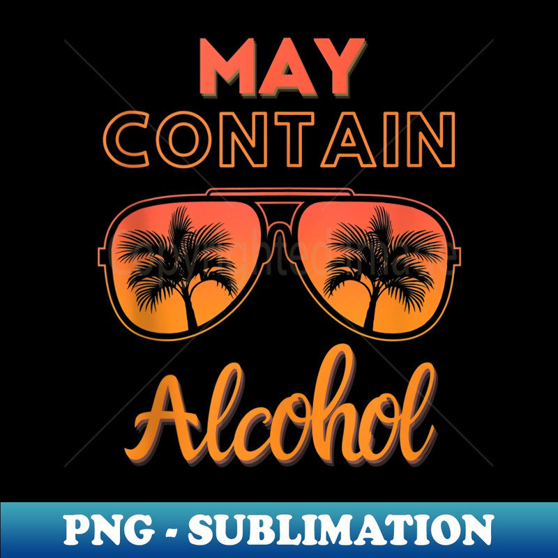 YG-18742_May contain Alcohol Day Drinking Funny Summer Beach Vacation 0431.jpg