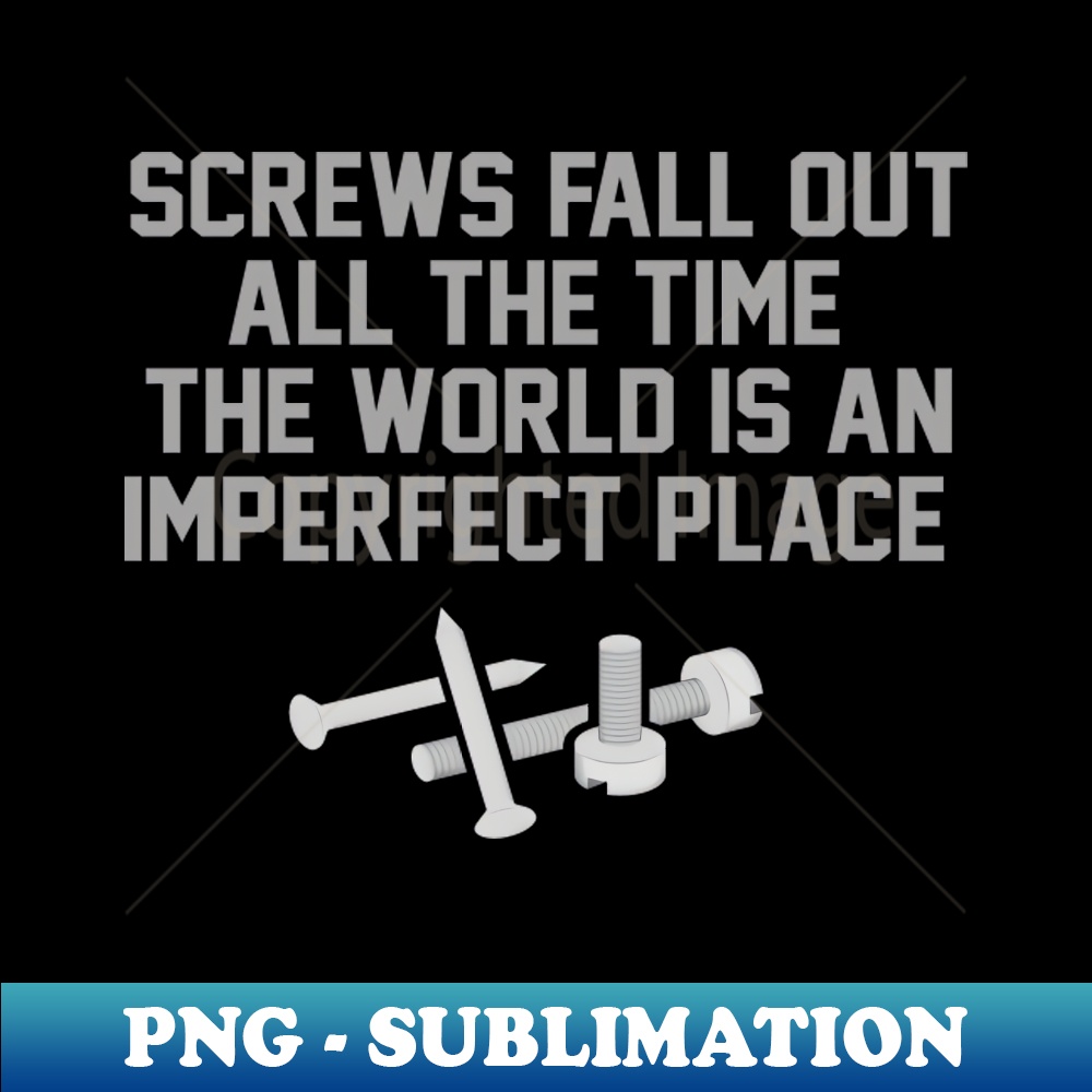 YG-27472_The Breakfast Club Quote Screws Fall Out All The Time 1134.jpg