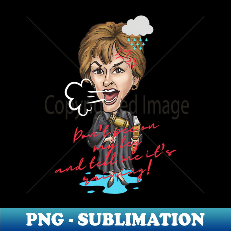 YG-9320_Dont pee on my leg and tell me its raining Judge Judy Special Gift 9038.jpg