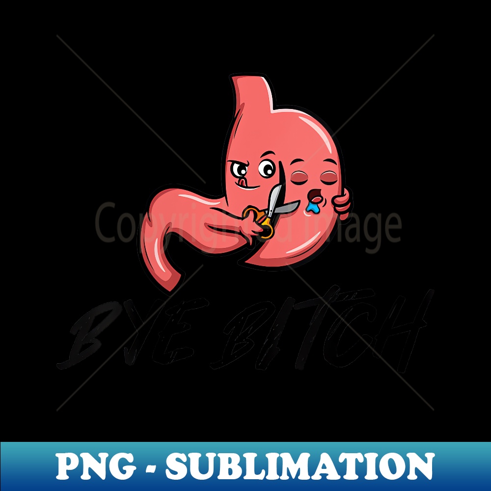 YI-24049_s Gastric Sleeve Surgery Awareness Humor I Bye Bitch 0441.jpg