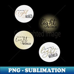 you are the light of the world- sticker pack - professional sublimation digital download - perfect for sublimation art