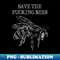 ZC-24679_Save The Fucking Bees Funny Beekeeper Native Pollinator 0487.jpg