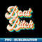 ZK-4622_Boat Bitch Funny Offensive Nautical Boating Humor Retro 70's 0109.jpg