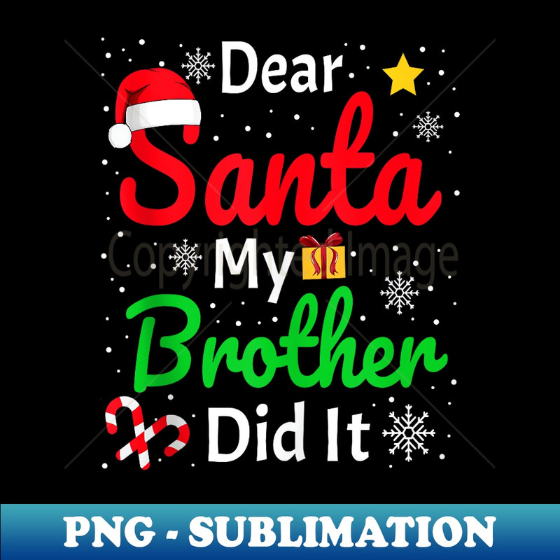 ZP-8506_Dear Santa My Brother Did It  Funny Christmas  0033.jpg