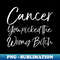 ZU-11342_Funny Cancer Treatment Cancer You Picked the Wrong Bitch 0202.jpg