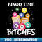 ZZ-3994_Bingo Time Bitches Funny Pun Bingo Player Game Lifestyles 0077.jpg