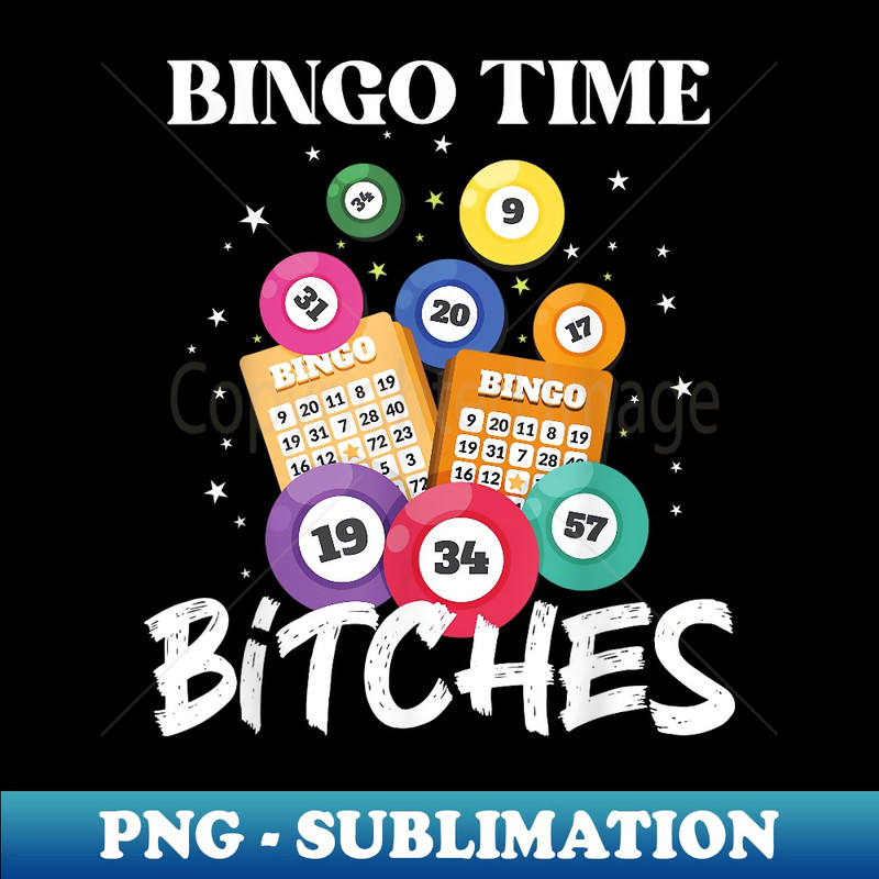 ZZ-3994_Bingo Time Bitches Funny Pun Bingo Player Game Lifestyles 0077.jpg