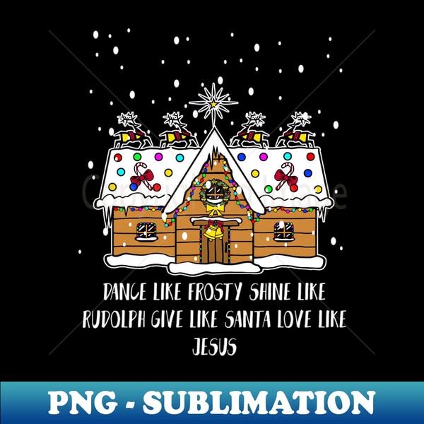 RP-8865_Dance Like Frosty Shine Like Rudolph Give Like Santa Love Like Jesus Shirt Funny Santa Christmas Tshirt Boy Girl Holiday Gift Cute Family Christmas Tee