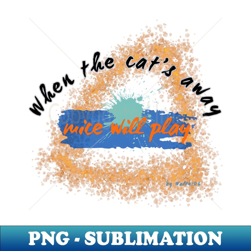 EN-24621_WISDOM When the cats away mice will play 4434.jpg