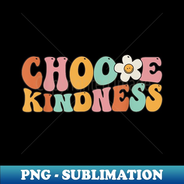 BL-6595_Choose Kindness Retro Groovy Be Kind Inspirational Teacher 1109.jpg