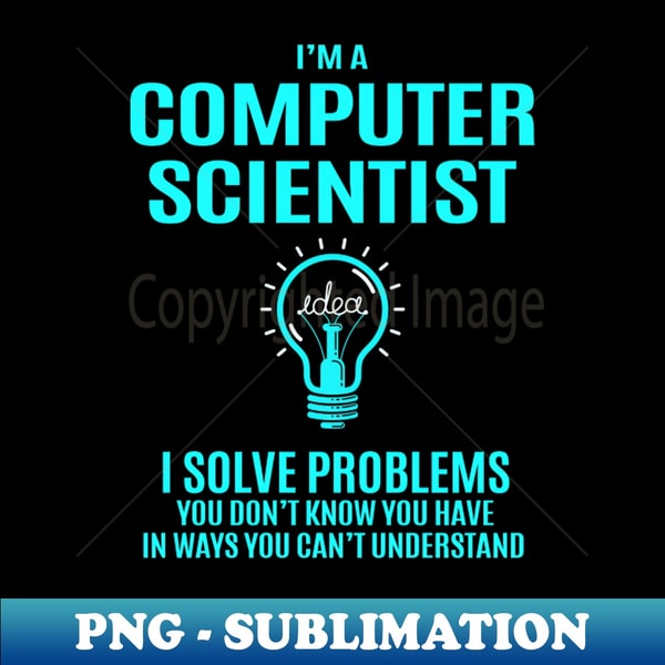 Computer Science Solve Computer Scientist - I Solve Problems - PNG Transparent Digi | Inspire ...