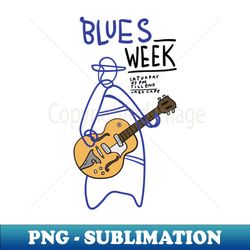Blues week - Unique Sublimation PNG Download - Boost Your Success with this Inspirational PNG Download