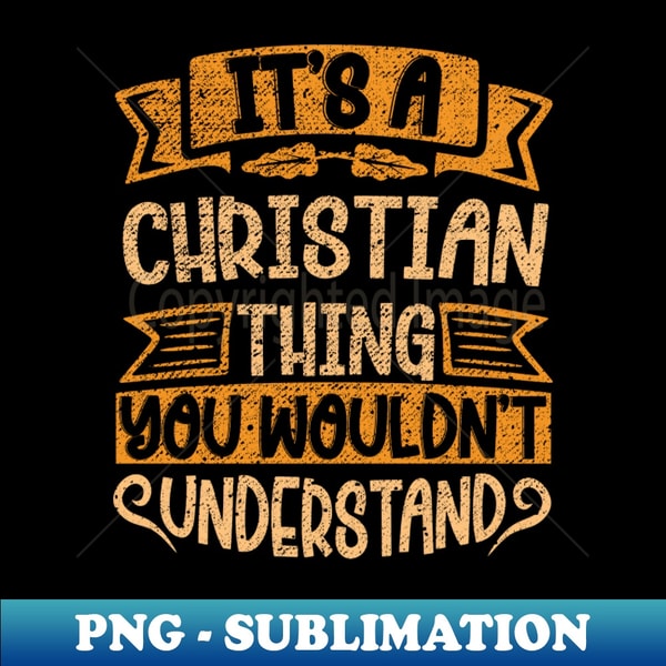 WP-24578_Its A Christian Thing You Wouldnt Understand 7901.jpg
