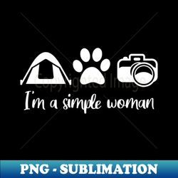 Im A Simple Woman I Love Camping Dogs Photography Gift - Premium PNG Sublimation File - Create with Confidence