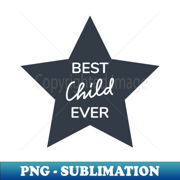 Best child ever lettering with the star. - PNG Transparent S | Inspire ...