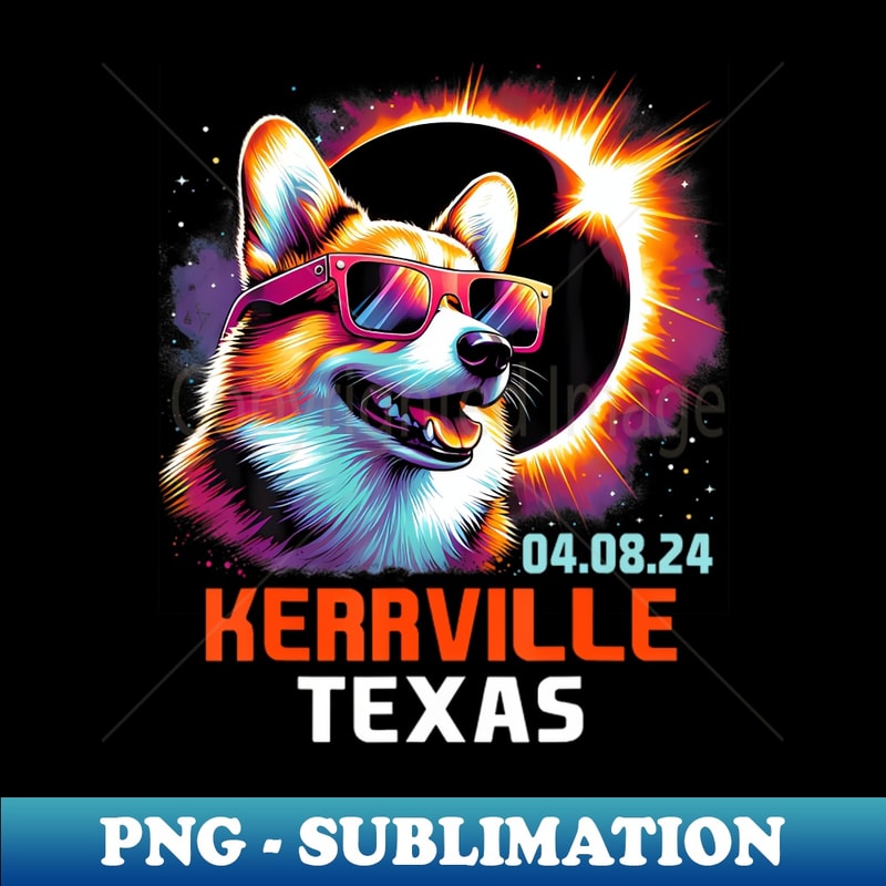 Kerrville Texas Total Solar Eclipse 2024 Corgi Dog - Modern Sublimation PNG File