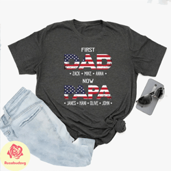 first dad now grandpa shirt, personalized papa shirt, fathers day shirt, 4th of july papa gift