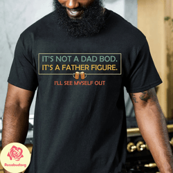 its not a father hes a father figure shirt, gift for dad, fathers day gift, funny dad shirt, drinking dad