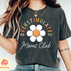overstimulated moms club comfort colors shirt,  mama  comfort colors  tshirt,  comfort colors mom shirt, ls564