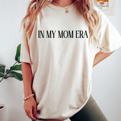 in my mom era sweatshirt, mama sweatshirt, mama shirt, gift for mom, mama t shirt, mom life shirt, mama crewneck, mom ts