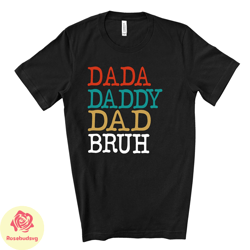funny dad tee, dad names, daddy, dada, dad, bruh tee, funny dad, fathers day design, premium unisex shirt,