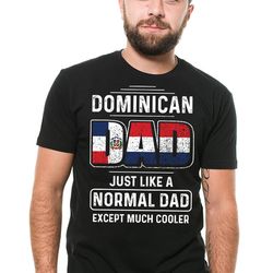 dominican dad fathers day gift shirt best fathers day shirt for dominican dad birthday gift funny mens shirt
