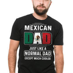 mexican dad tshirt fathers day gift shirt mexico tee shirt birthday gift shirt for mexican dad fathers day shirt