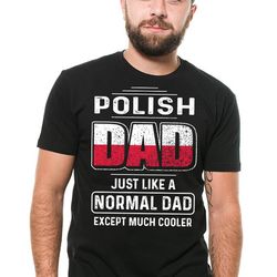polish dad tshirt fathers day poland tshirt polish father birthday gift shirt polish dad shirt mens tshirt