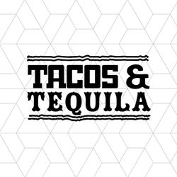 tacos and tequila svg, font svg, tacos svg, tequila svg