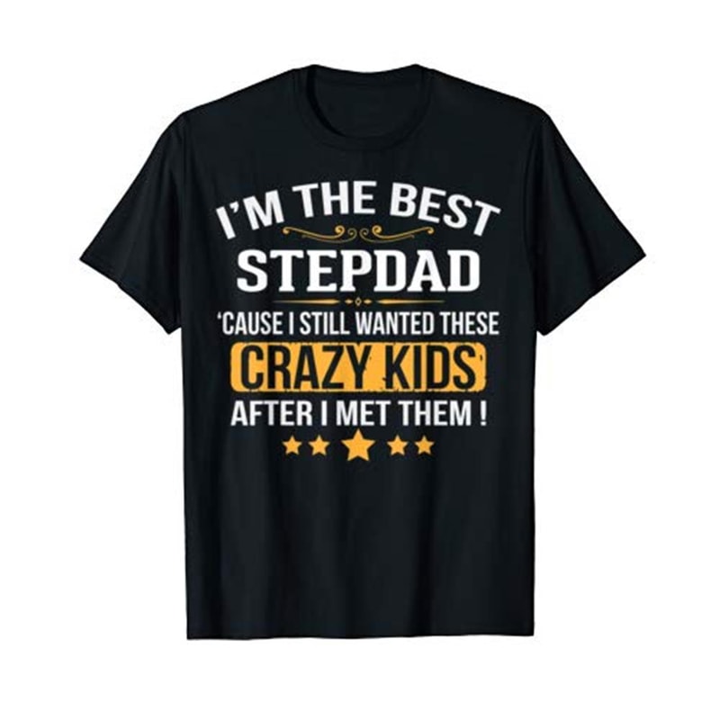 MR-trendtribe-2a-im-the-best-step-dad-crazy-fathers-day-t-114202403211.jpeg