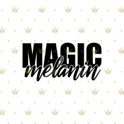 magic melanin svg, melanin svg, afro girl svg, black girl svg, beautiful svg