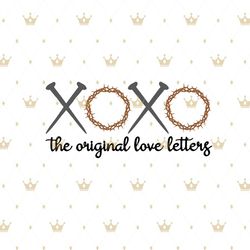 xoxo the original love letters svg, jesus svg, xoxo svg, love letters svg, original love svg, love svg, christian svg, c