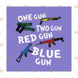one gun two gun red gun blue gun svg, trending svg, green pistol svg, red rifles svg, one gun svg, two gun svg, red gun