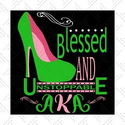 blessed and unstoppable aka, aka girl gang svg, aka sorority gift